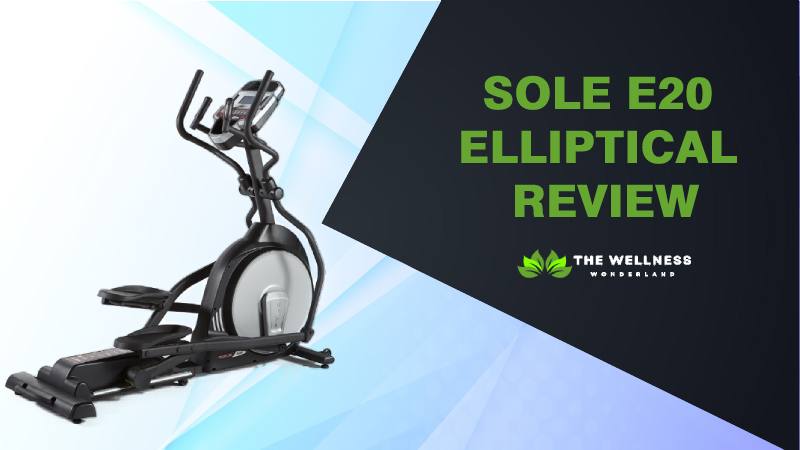 Sole E20 Elliptical Review