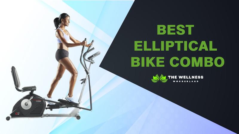Best Elliptical Bike Combo Machine Reviews