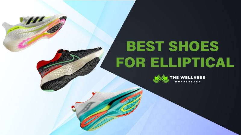 Best Shoes For Elliptical Training